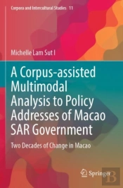 A Corpus-Assisted Multimodal Analysis To Policy Addresses Of Macao Sar Government