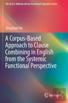 A Corpus-Based Approach To Clause Combining In English From The Systemic Functional Perspective
