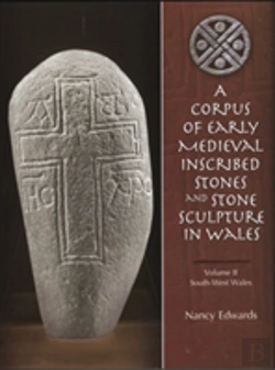 Bertrand.pt - A Corpus Of Medieval Inscribed Stones And Stone Sculpture In Wales: South-West Wales V. 2