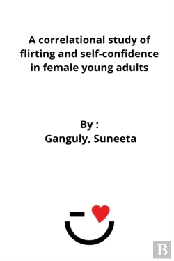 Bertrand.pt - A Correlational Study Of Flirting And Self-Confidence In Female Young Adults