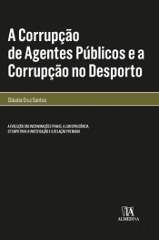 A Corrupção de Agentes Públicos e a Corrupção no Desporto