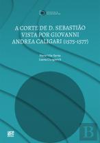 A Corte de D. Sebastião Vista por Giovanni Andrea Caligari (1575-1577)