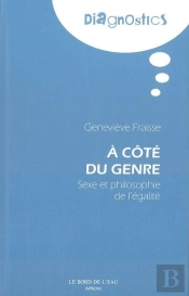 À Côté Du Genre ; Sexe Et Philosophie De L'Égalité