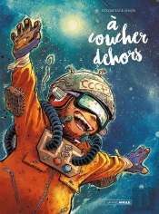 À Coucher Dehors : Intégrale Tomes 1 Et 2
