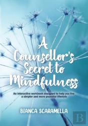 A Counsellor'S Secret To Mindfulness