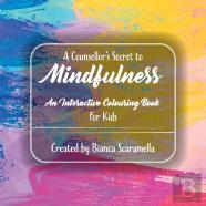 A Counsellor'S Secret To Mindfulness