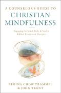 A Counselor'S Guide To Christian Mindfulness