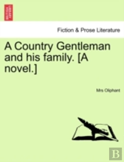Bertrand.pt - A Country Gentleman And His Family. (A Novel.)