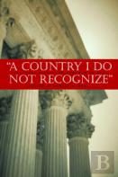 A Country I Do Not Recognize