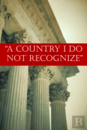 A Country I Do Not Recognize