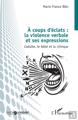 Bertrand.pt - À Coups D'Éclats : La Violence Verbale Et Ses Expressions : L'Adulte, Le Bébé Et La Clinique
