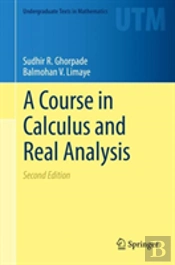 A Course In Calculus And Real Analysis