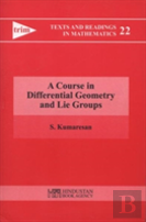 A Course In Differential Geometry And Lie Groups