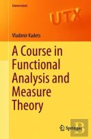 A Course In Functional Analysis And Measure Theory