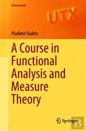 A Course In Functional Analysis And Measure Theory