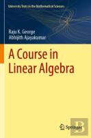 A Course In Linear Algebra
