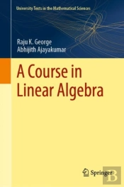 A Course In Linear Algebra