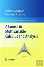 A Course In Multivariable Calculus And Analysis