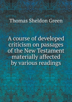 Bertrand.pt - A Course Of Developed Criticism On Passages Of The New Testament Materially Affected By Various Readings