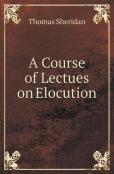 A Course Of Lectues On Elocution