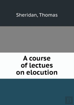 Bertrand.pt - A Course Of Lectues On Elocution
