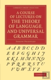 A Course Of Lectures On The Theory Of Language, And Universal Grammar