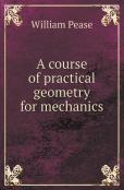 A Course Of Practical Geometry For Mechanics