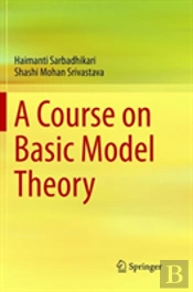 A Course On Basic Model Theory