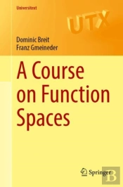 A Course On Function Spaces I