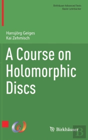 A Course On Holomorphic Discs