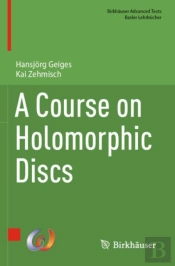 A Course On Holomorphic Discs