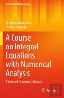 A Course On Integral Equations With Numerical Analysis