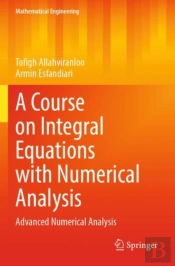 A Course On Integral Equations With Numerical Analysis