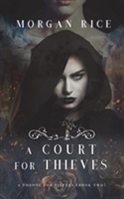 A Court For Thieves (A Throne For Sisters-Book Two)