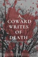 A Coward Writes Of Death