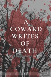 A Coward Writes Of Death