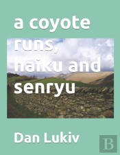 A Coyote Runs, Haiku And Senryu