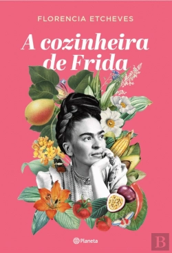 Bertrand.pt - A Cozinheira de Frida
