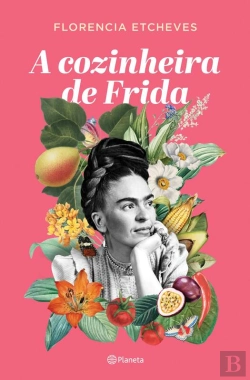 Bertrand.pt - A Cozinheira De Frida