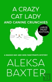 A Crazy Cat Lady And Canine Crunchies