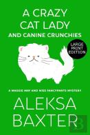 A Crazy Cat Lady And Canine Crunchies
