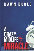 A Crazy Midlife Miracle