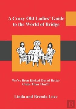 Bertrand.pt - A Crazy Old Ladies Guide To The World Of Bridge