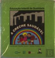 A Creche Saudável - Educação Infantil de Qualidade (Inclui Cassete Vídeo)