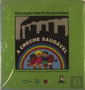 A Creche Saudável - Educação Infantil de Qualidade (Inclui Cassete Vídeo)
