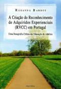 A Criação de Reconhecimento de Adquiridos Experienciais (RVCC) em Portugal