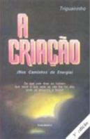 A Criação - Nos Caminhos da Energia
