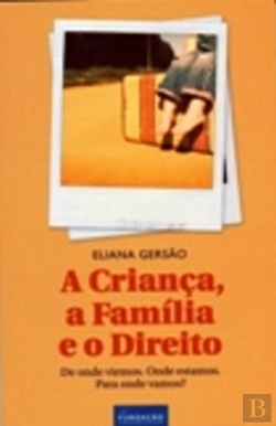 Bertrand.pt - A Criança, a Família e o Direito