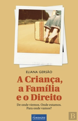 Bertrand.pt - A Criança, A Família E O Direito