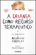 A Criança como Recurso Terapêutico